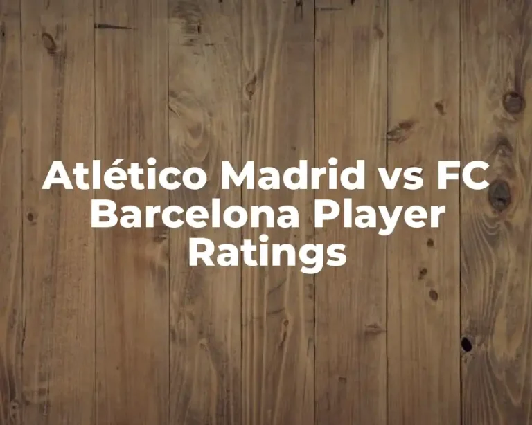 Atlético Madrid vs FC Barcelona Player Ratings