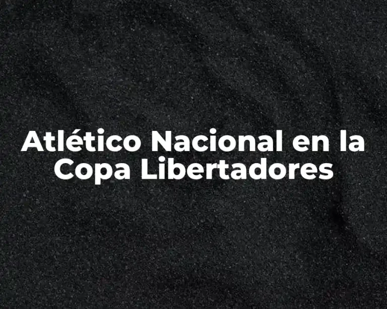Atlético Nacional en la Copa Libertadores