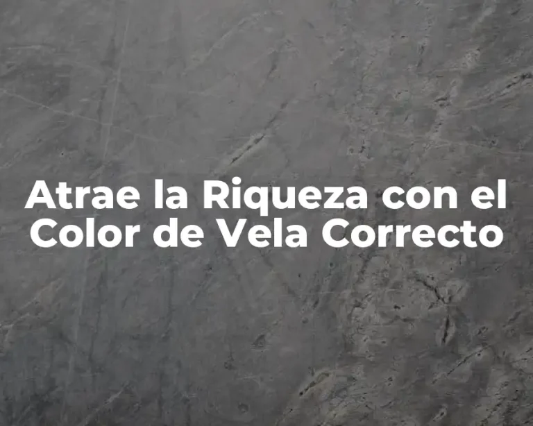 Atrae la Riqueza con el Color de Vela Correcto