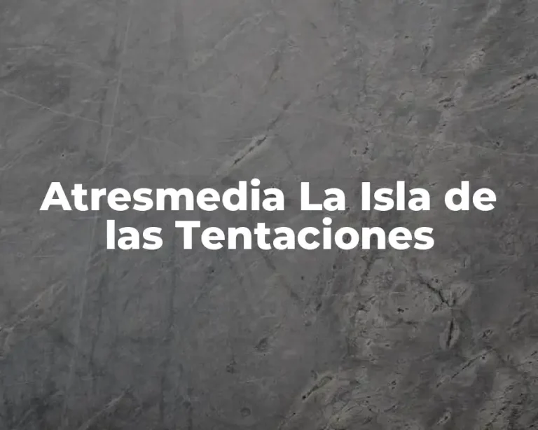 Atresmedia La Isla de las Tentaciones