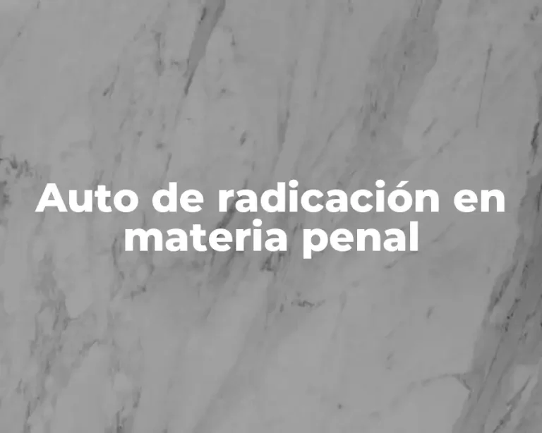 Auto de radicación en materia penal