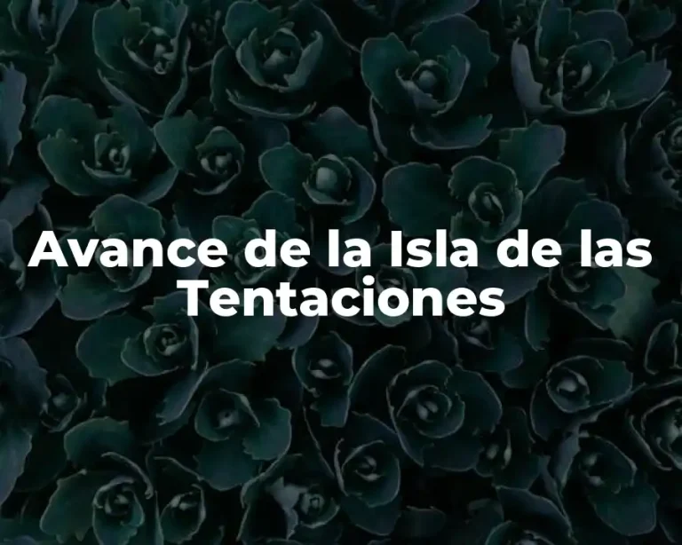 Avance de la Isla de las Tentaciones