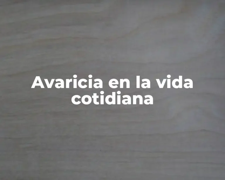 Avaricia en la vida cotidiana