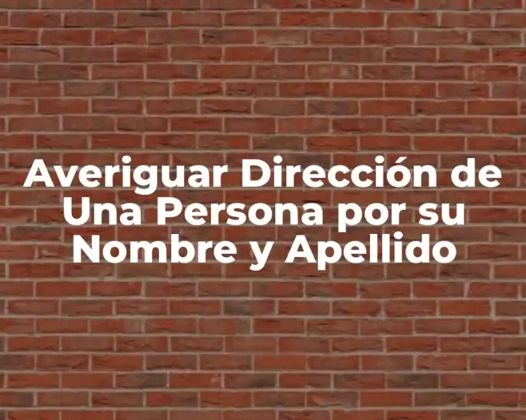 Averiguar Dirección de Una Persona por su Nombre y Apellido