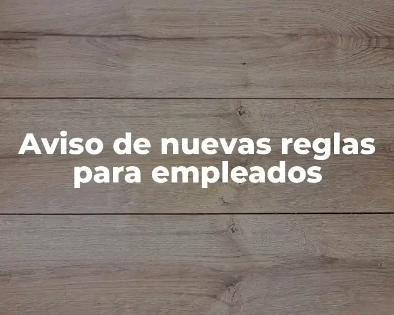 Aviso de nuevas reglas para empleados