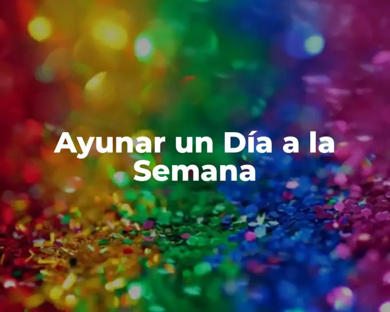 Ayunar un Día a la Semana