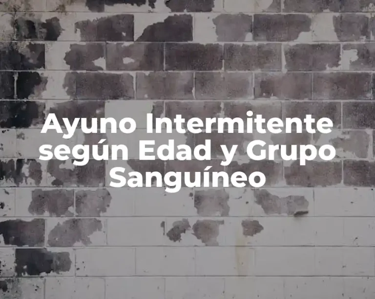 Ayuno Intermitente según Edad y Grupo Sanguíneo