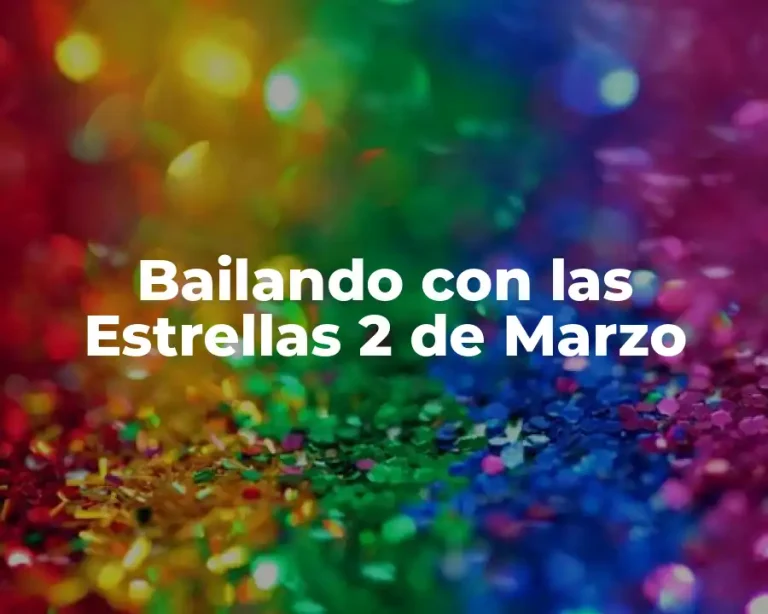 Bailando con las Estrellas 2 de Marzo