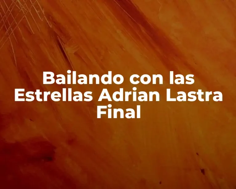 Bailando con las Estrellas Adrian Lastra Final