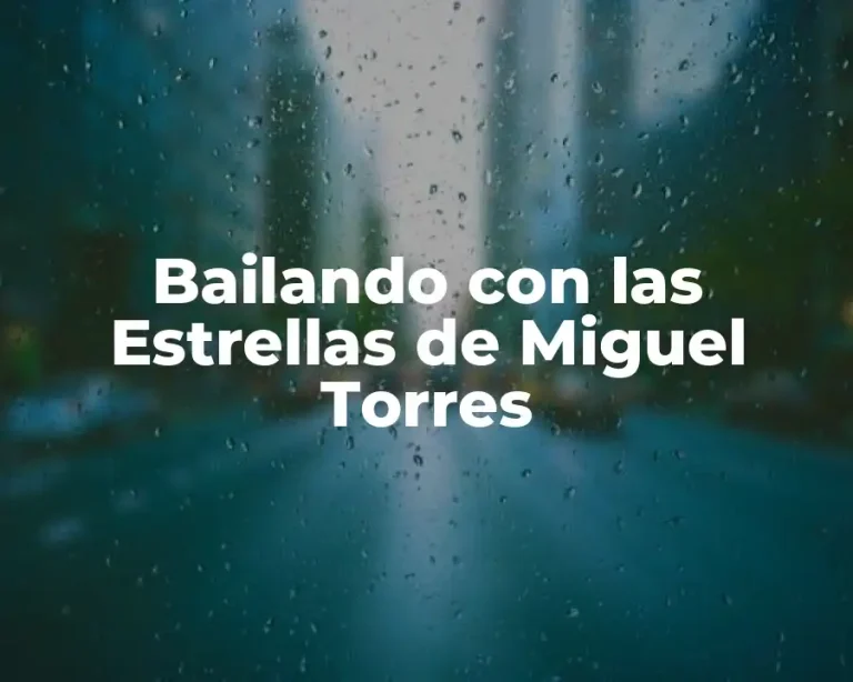 Bailando con las Estrellas de Miguel Torres