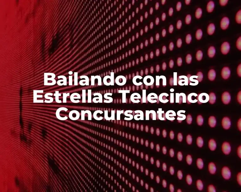 Bailando con las Estrellas Telecinco Concursantes