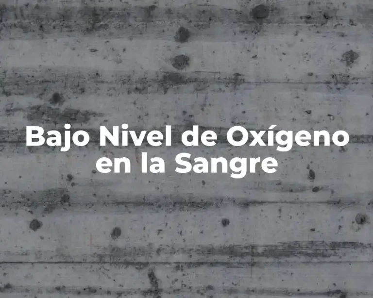 Bajo Nivel de Oxígeno en la Sangre