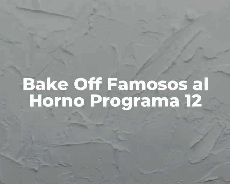 Bake Off Famosos al Horno Programa 12