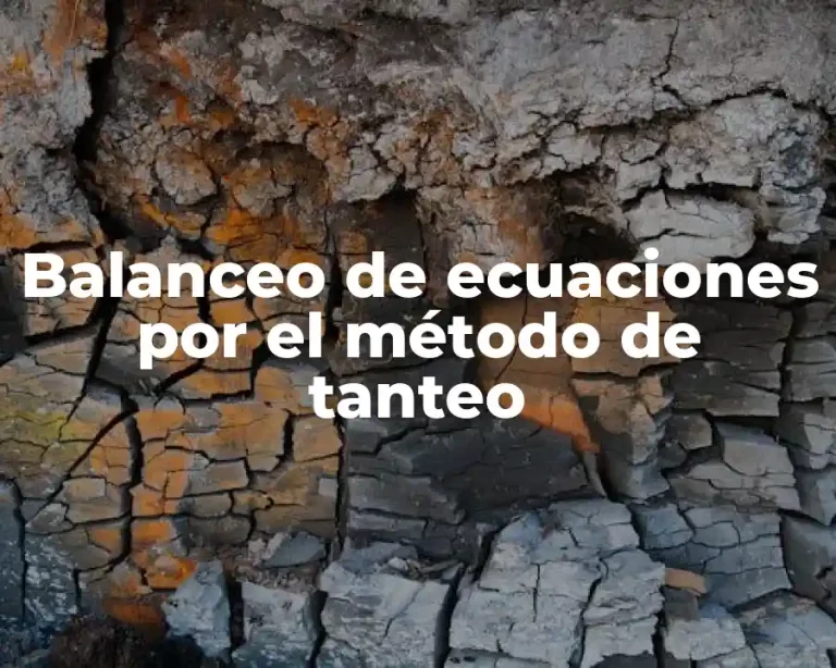 Balanceo de ecuaciones por el método de tanteo