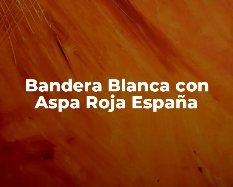 Bandera Blanca con Aspa Roja España