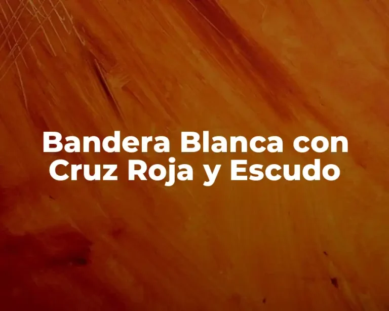 Bandera Blanca con Cruz Roja y Escudo