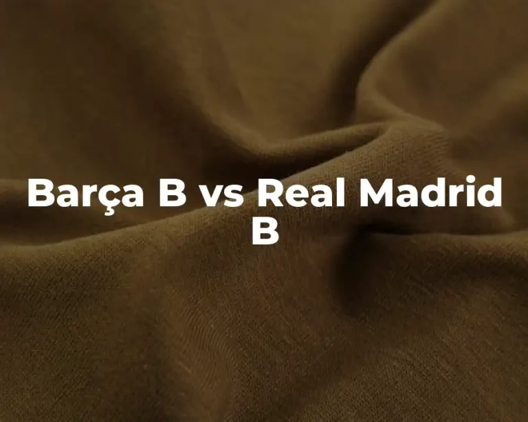 Barça B vs Real Madrid B