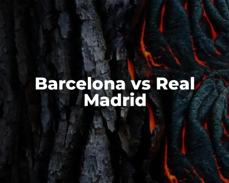 Barcelona vs Real Madrid