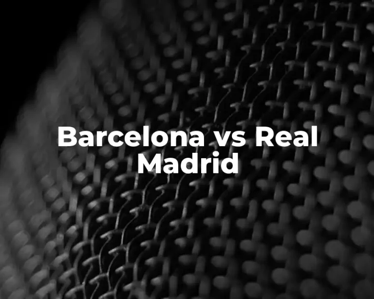 Barcelona vs Real Madrid