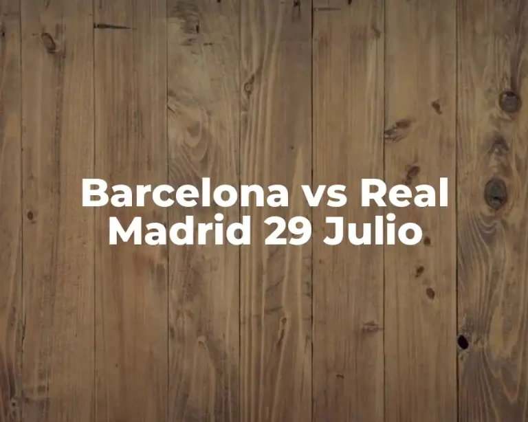 Barcelona vs Real Madrid 29 Julio