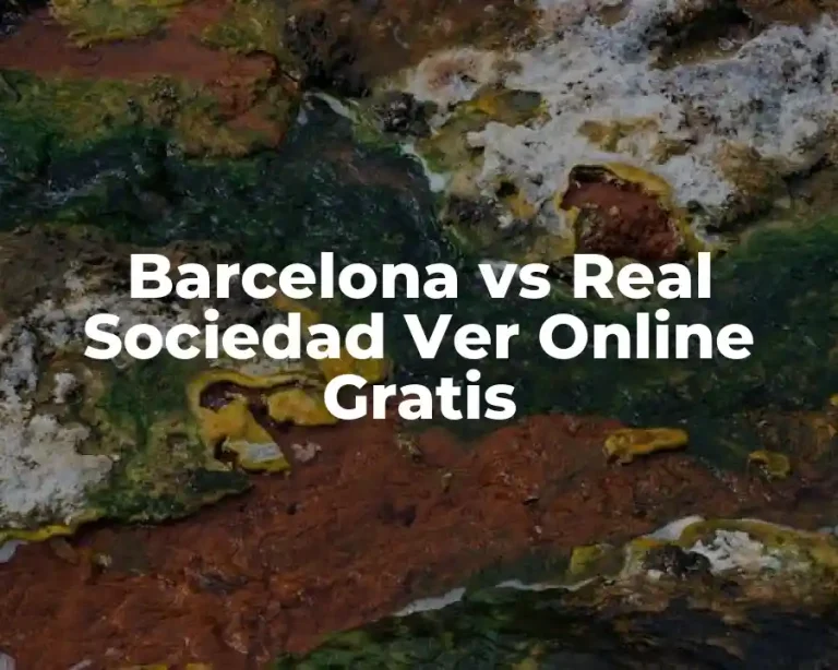 Barcelona vs Real Sociedad Ver Online Gratis