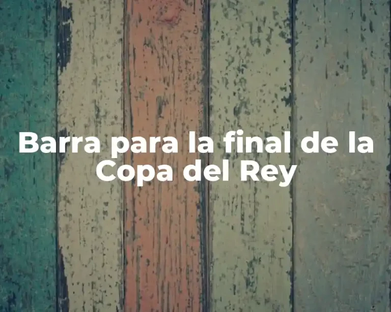 Barra para la final de la Copa del Rey