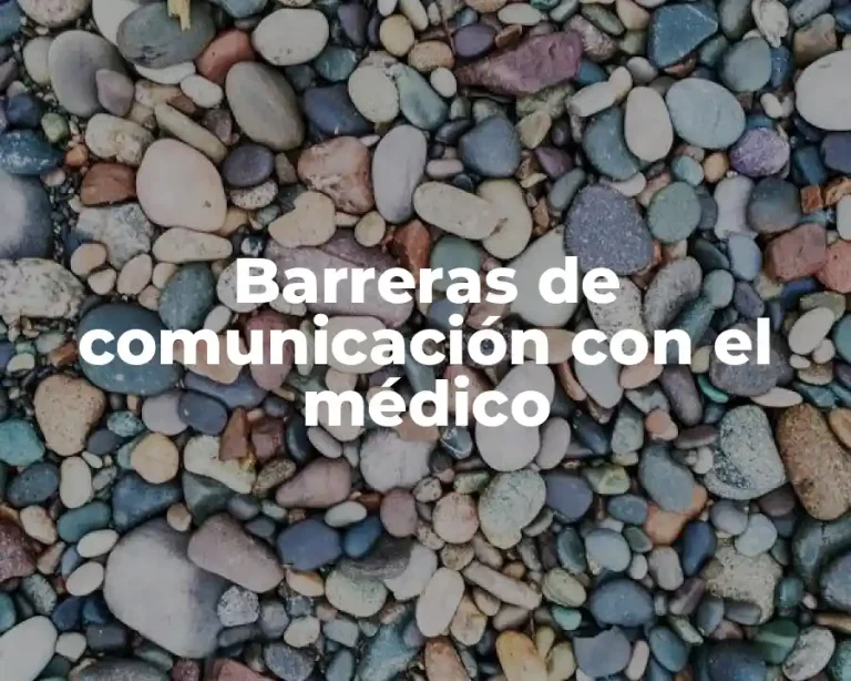 Barreras de comunicación con el médico