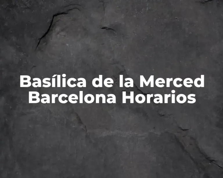 Basílica de la Merced Barcelona Horarios