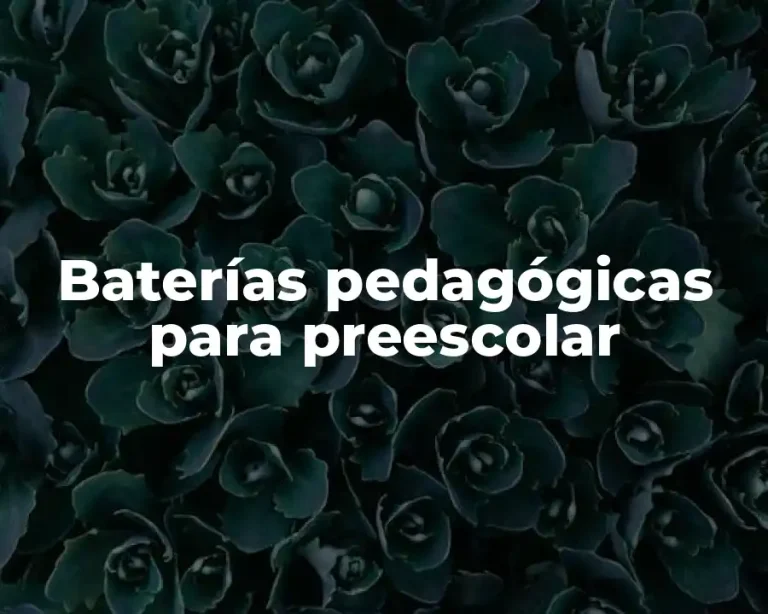 Baterías pedagógicas para preescolar