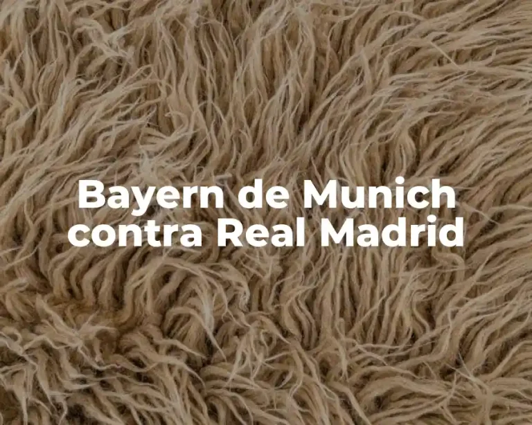 Bayern de Munich contra Real Madrid