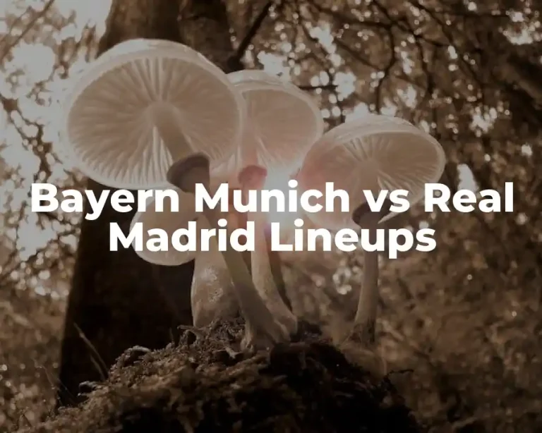 Bayern Munich vs Real Madrid Lineups