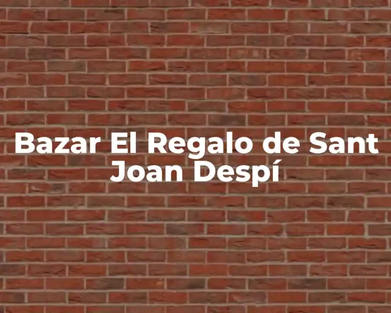Bazar El Regalo de Sant Joan Despí