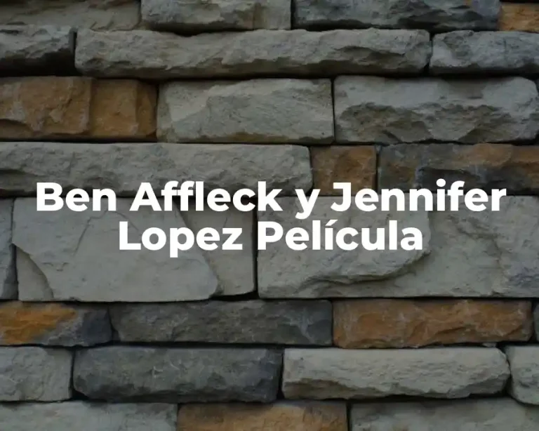 Ben Affleck y Jennifer Lopez Película