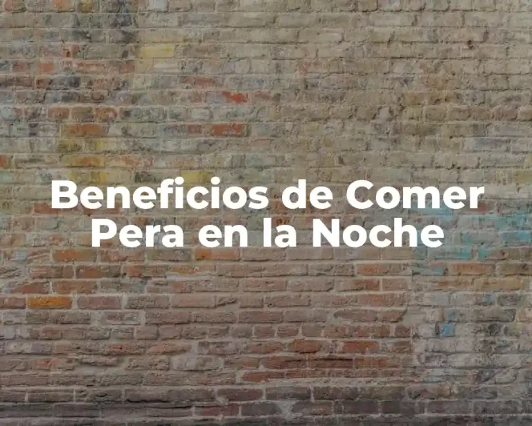 Beneficios de Comer Pera en la Noche