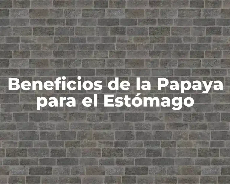 Beneficios de la Papaya para el Estómago