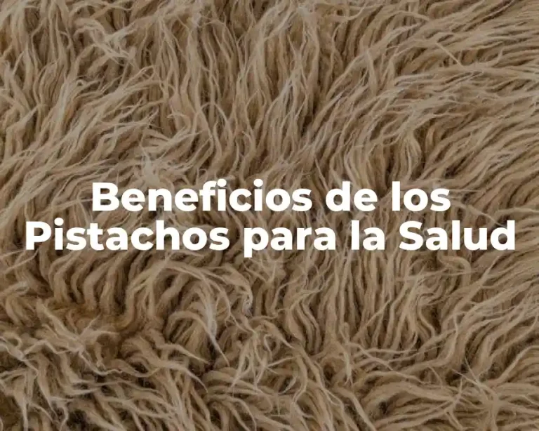 Beneficios de los Pistachos para la Salud
