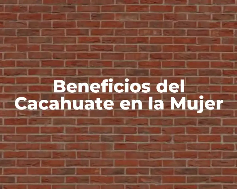 Beneficios del Cacahuate en la Mujer