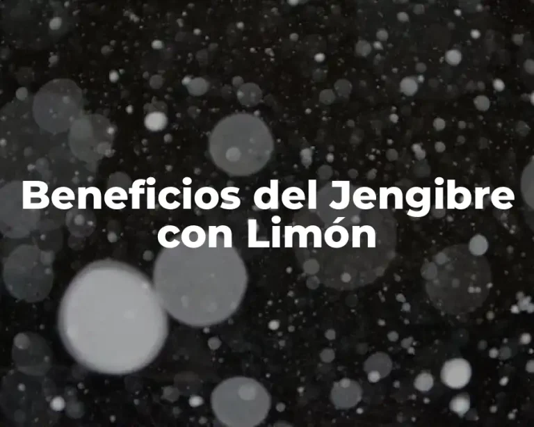 Beneficios del Jengibre con Limón