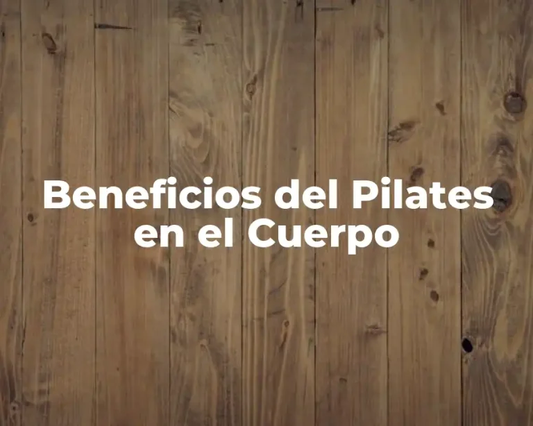 Beneficios del Pilates en el Cuerpo