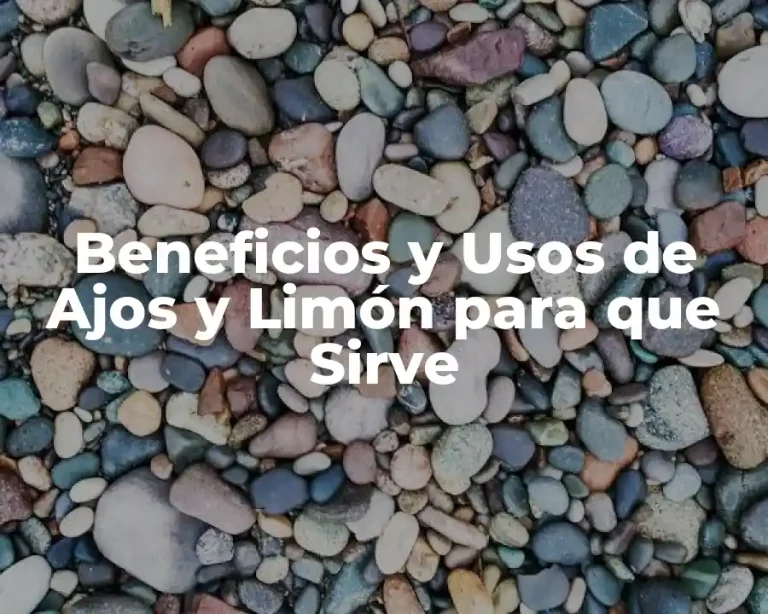 Beneficios y Usos de Ajos y Limón para que Sirve