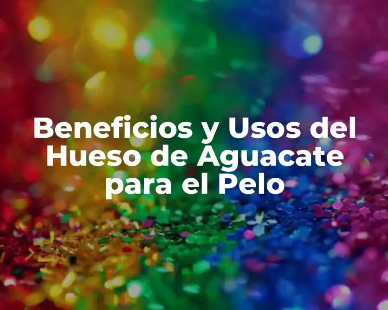 Beneficios y Usos del Hueso de Aguacate para el Pelo