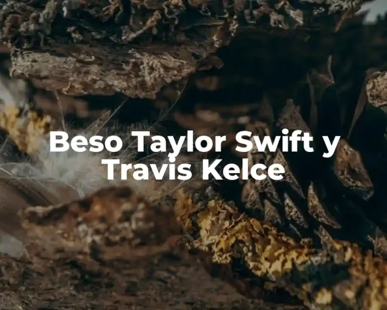 Beso Taylor Swift y Travis Kelce