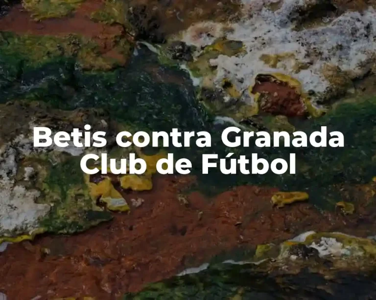 Betis contra Granada Club de Fútbol