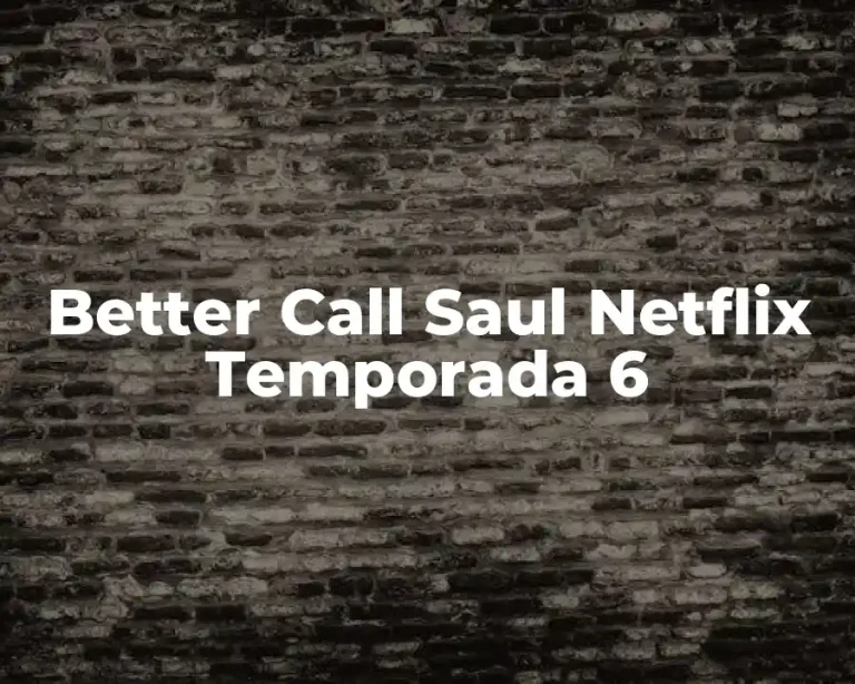 Better Call Saul Netflix Temporada 6