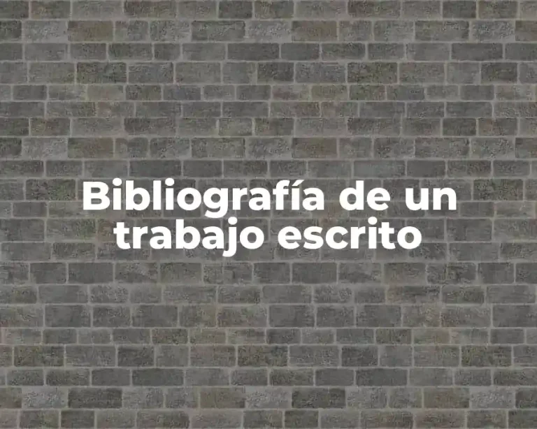 Bibliografía de un trabajo escrito