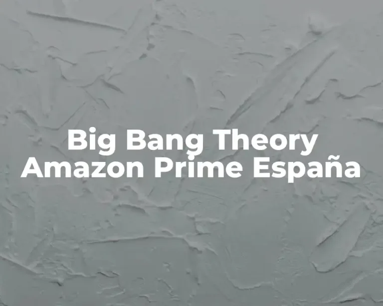 Big Bang Theory Amazon Prime España