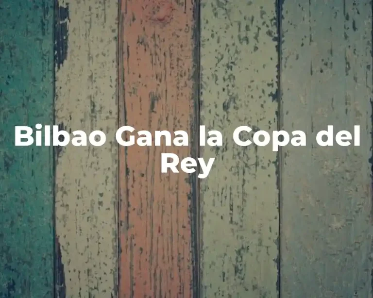 Bilbao Gana la Copa del Rey