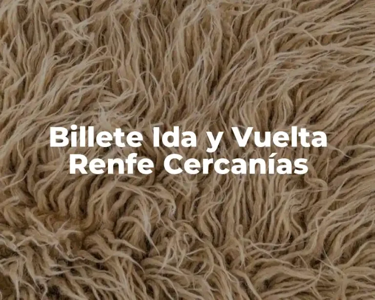 Billete Ida y Vuelta Renfe Cercanías