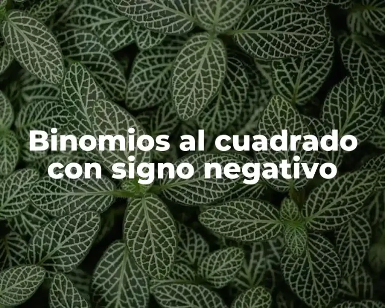 Binomios al cuadrado con signo negativo