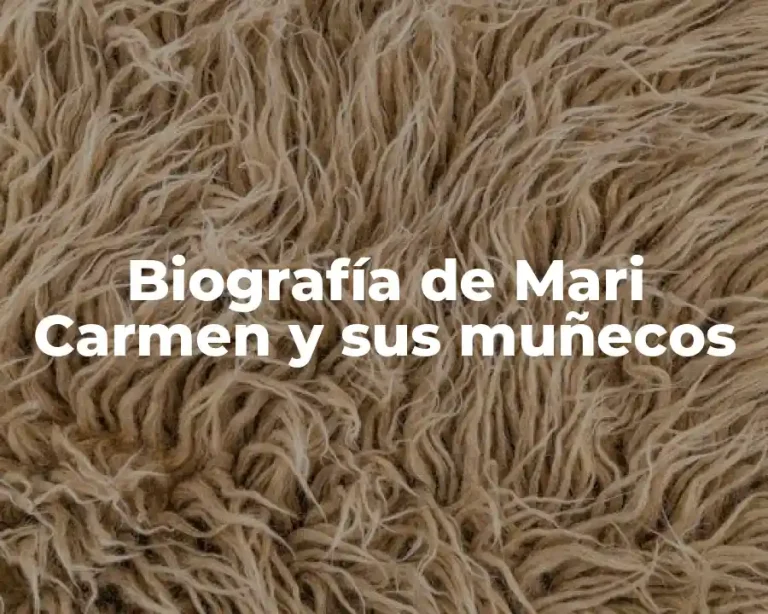 Biografía de Mari Carmen y sus muñecos